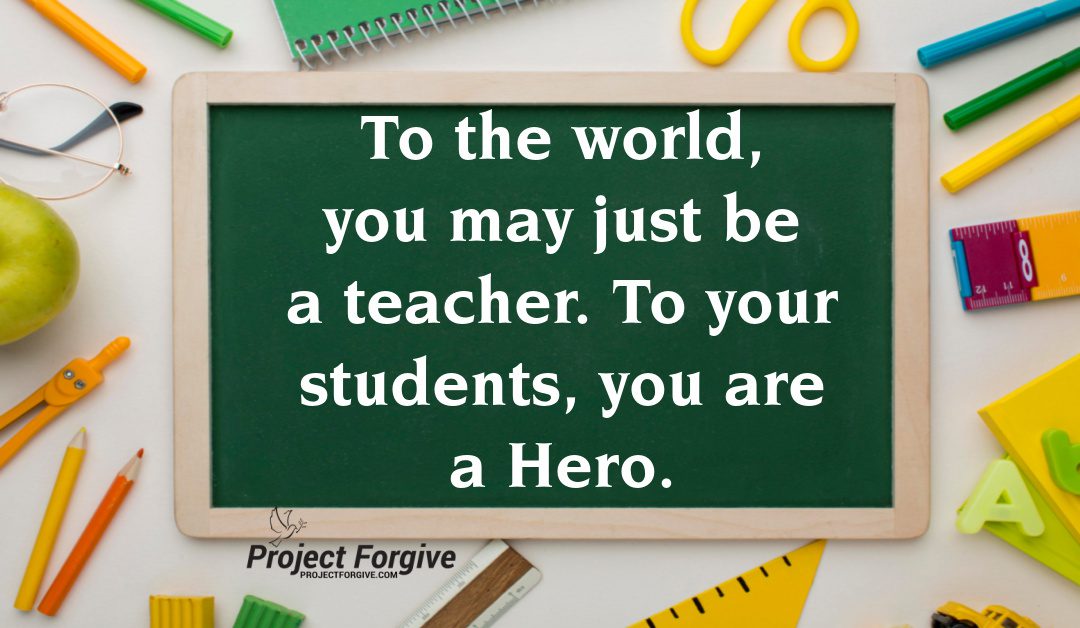 Teachers Are Our Heroes