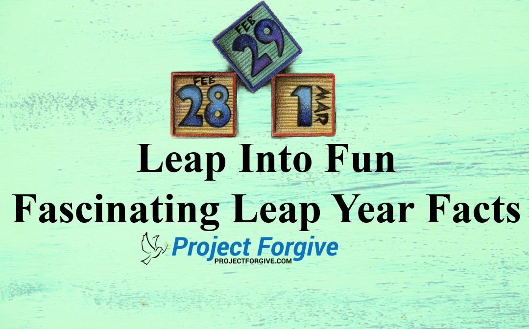 Leap Year is Important: Fun & Fascinating Facts about February 29th
