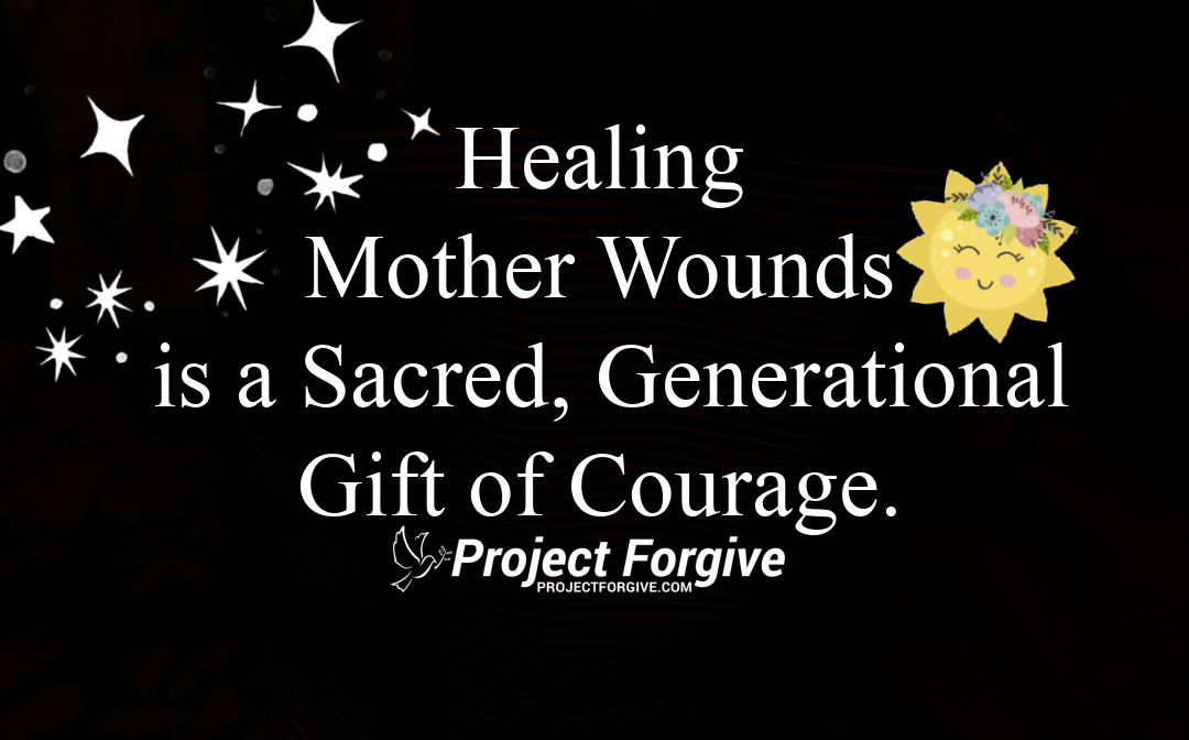 Healing Mother Wounds is a Generational Gift